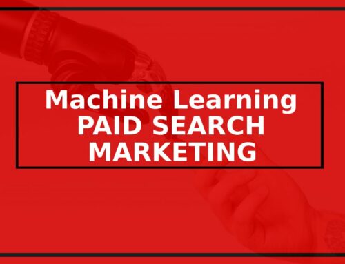 How Does Machine Learning Work in Paid Search Marketing?